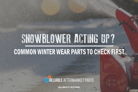 Snowblower Acting Up? The Most Common Winter Wear Parts to Check First